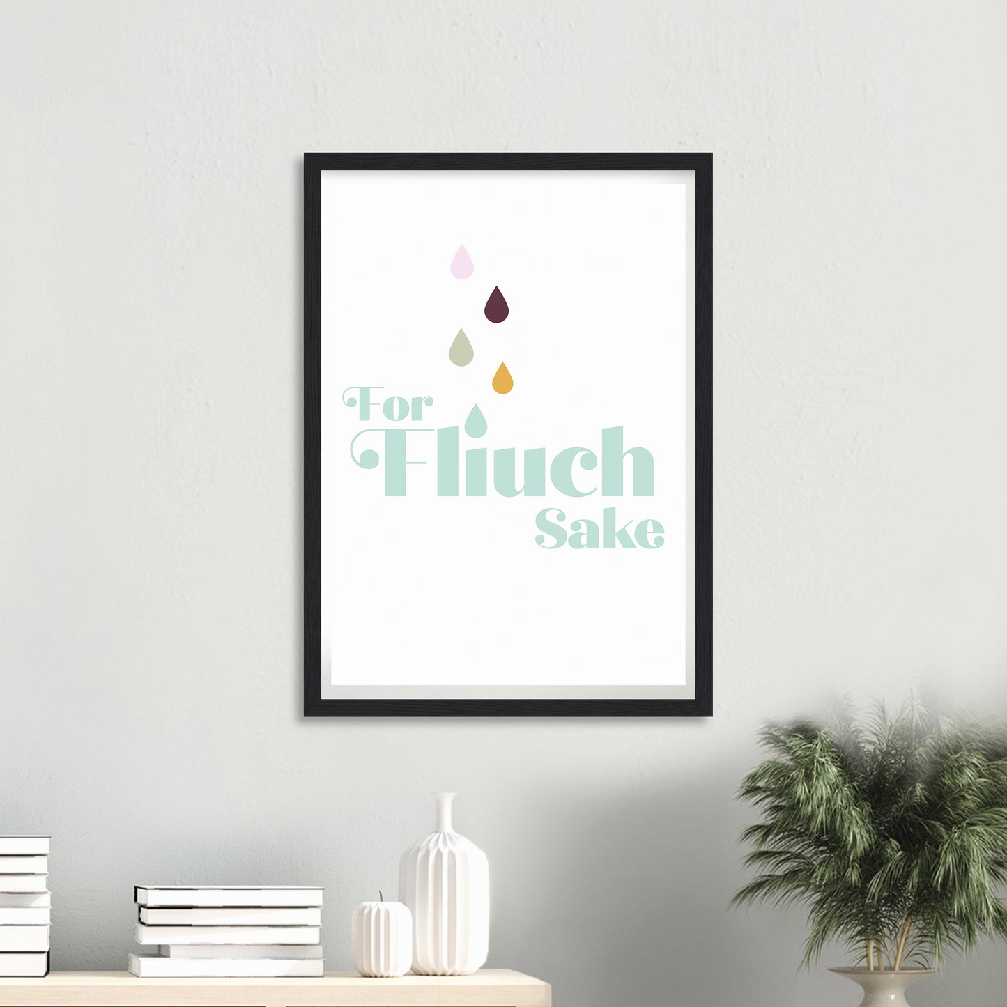 For Fliuch Sake - Wall Art