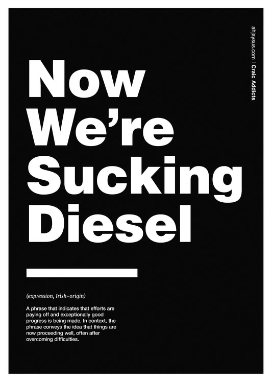 Now We're Sucking Diesel (Black)