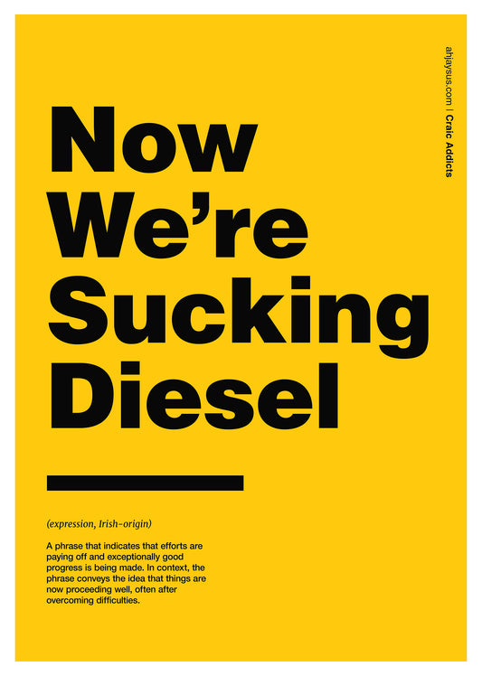 Now We're Sucking Diesel (Yellow)